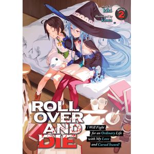 [Roll Over & Die: I Will Fight For An Ordinary Life With My Love: Volume 2 (Light Novel) (Product Image)]
