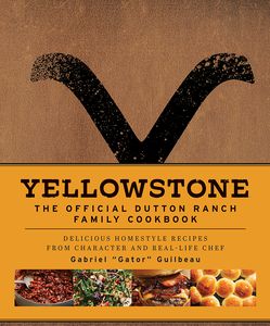 [Yellowstone: The Official Dutton Ranch Family Cookbook (Hardcover) (Product Image)]