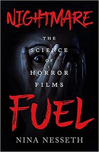 [Nightmare Fuel: The Science Of Horror Films (Hardcover) (Product Image)]
