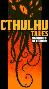 [Cthulhu Tales: Omnibus: Delirium (Product Image)]