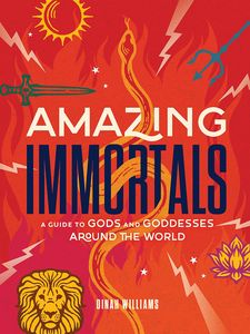 [Amazing Immortals: A Guide to Gods & Goddesses Around The World (Hardcover) (Product Image)]