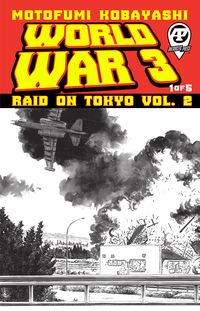[The cover for World War 3: Raid On Tokyo: Volume 2 #1]