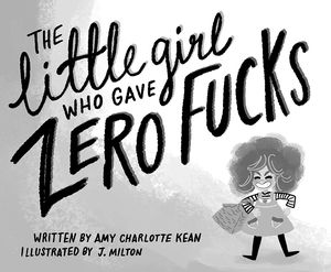 [The Little Girl Who Gave Zero Fucks (Product Image)]