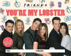 [Friends: You're My Lobster: A Fill-In Book (Hardcover) (Product Image)]