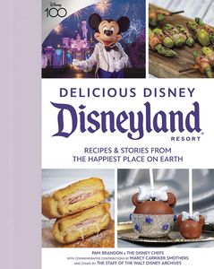 [Delicious Disney: Disneyland: Recipes & Stories From The Happiest Place On Earth (Hardcover) (Product Image)]
