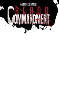 [The Blood Commandment #1 (Cover E Blank Sketch Variant) (Product Image)]