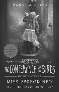 [The Conference Of The Birds: Miss Peregrine's Peculiar Children (Signed Edition Hardcover) (Product Image)]