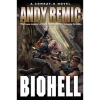 [Andy Remic - Biohell: A Combat-K Novel (Product Image)]