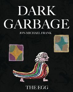[Dark Garbage & The Egg (Product Image)]