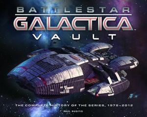 [Battlestar Galactica Vault: The Complete History Of The Series, 1978-2012 (Hardcover) (Product Image)]