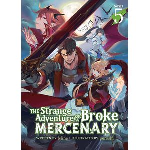 [The Strange Adventure Of A Broke Mercenary: Volume 5 (Light Novel) (Product Image)]