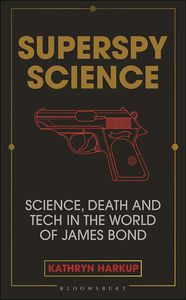 [Superspy Science: Science, Death & Tech In The World Of James Bond (Hardcover) (Product Image)]