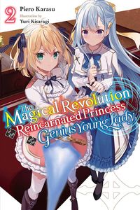 [The Magical Revolution Of The Reincarnated Princess & The Genius Young Lady: Volume 2 (Light Novel) (Product Image)]