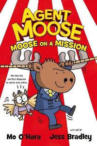 [Agent Moose: Volume 1: Moose On A Mission (Product Image)]
