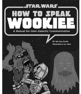 [Star Wars: How To Speak Wookiee (Hardcover) (Product Image)]