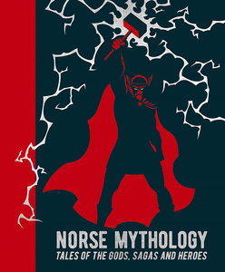 [Norse Mythology: Tales Of The Gods, Sagas & Heroes (Arcturus Gilded Classics Hardcover) (Product Image)]