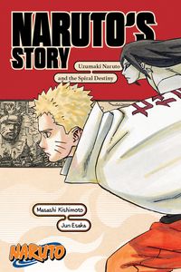 [Naruto: Naruto's Story: Uzumaki Naruto & The Spiral Destiny (Light Novel) (Product Image)]