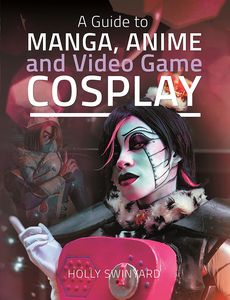 [A Guide To Manga, Anime & Video Game Cosplay (Product Image)]
