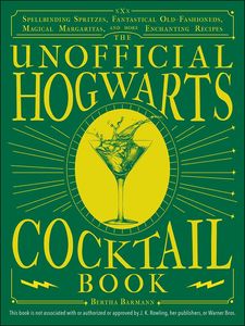 [The Unofficial Hogwarts Cocktail Book (Hardcover) (Product Image)]