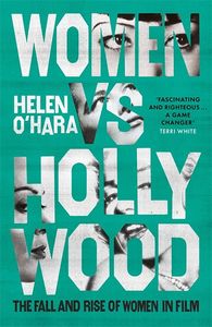 [Women Vs. Hollywood: The Fall & Rise Of Women in Film (Signed Hardcover) (Product Image)]