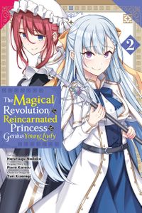 [The Magical Revolution Of The Reincarnated Princess & The Genius Young Lady: Volume 2 (Product Image)]