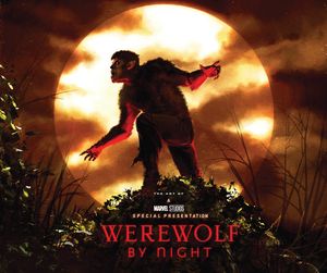 [Marvel Studios: Werewolf By Night: Art Of The Special (Hardcover) (Product Image)]