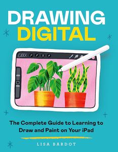 [Drawing Digital: The Complete Guide To Learning To Draw & Paint On Your iPad (Product Image)]