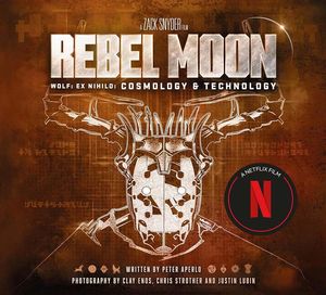 [Rebel Moon: Wolf: Ex Nihilo: Cosmology & Technology (Hardcover) (Product Image)]