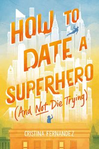[How To Date A Superhero: And Not Die Trying (Hardcover) (Product Image)]
