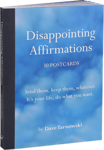 [Disappointing Affirmations: 30 Postcards: Send Them, Keep Them, Whatever. It's Your Life, Do What You Want. (Product Image)]