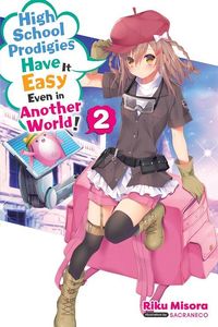 [High School Prodigies Have It Easy In Another World: Volume 2 (Light Novel) (Product Image)]