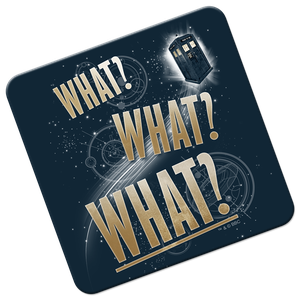 [Doctor Who: The 60th Anniversary MCM Exclusive: Coaster: WHAT? WHAT? WHAT? (Product Image)]