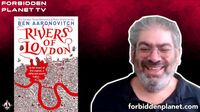 [FPTV: Ben Aaronovitch Celebrates Ten Years of Rivers of London (PART TWO) (Product Image)]