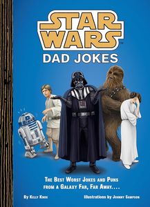 [Star Wars: Dad Jokes: The Best Worst Jokes & Puns From A Galaxy Far, Far Away... (Hardcover) (Product Image)]