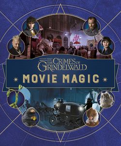 [Fantastic Beasts: The Crimes Of Grindlewald: Movie Magic (Hardcover) (Product Image)]