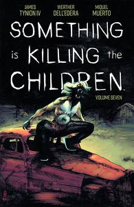 [Something Is Killing The Children: Volume 7 (Product Image)]