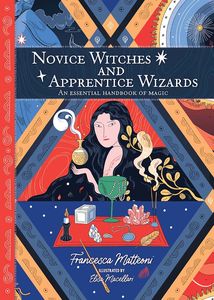 [Novice Witches & Apprentice Wizards: An Essential Handbook Of Magic (Hardcover) (Product Image)]