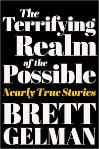 [The Terrifying Realm Of The Possible: Nearly True Stories (Hardcover) (Product Image)]