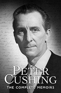 [Peter Cushing: The Complete Memoirs (Product Image)]
