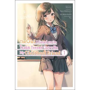 [The Girl I Saved On The Train Turned Out To Be My Childhood Friend: Volume 1 (Product Image)]