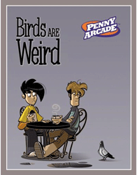 [Penny Arcade: Volume 4: Birds Are Weird (Product Image)]