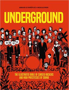 [Underground: The Illustrated Bible Of Cursed Rockers & High Priestesses Of Sound (Product Image)]