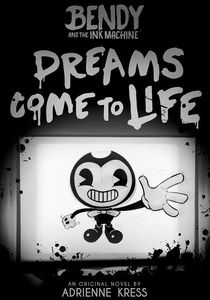 [Bendy & The Ink Machine: Dreams Come To Life (Product Image)]