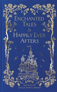 [Macmillan Collector's Library: Enchanted Tales & Happily Ever Afters (Hardcover) (Product Image)]