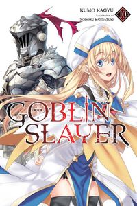 [Goblin Slayer: Volume 10 (Light Novel) (Product Image)]