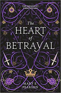 [The Heart Of Betrayal (The Remnant Chronicles) (Product Image)]