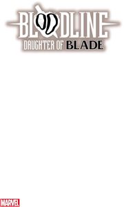 [Bloodline: Daughter Of Blade #1 (Blank Variant) (Product Image)]