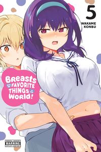 [Breasts Are My Favorite Things in the World!: Volume 5 (Product Image)]