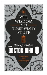 [Doctor Who: Wit, Wisdom & Timey Wimey Stuff: The Quotable Doctor Who (Hardcover) (Product Image)]