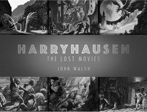 [Harryhausen: The Lost Movies (Signed Edition Hardcover) (Product Image)]